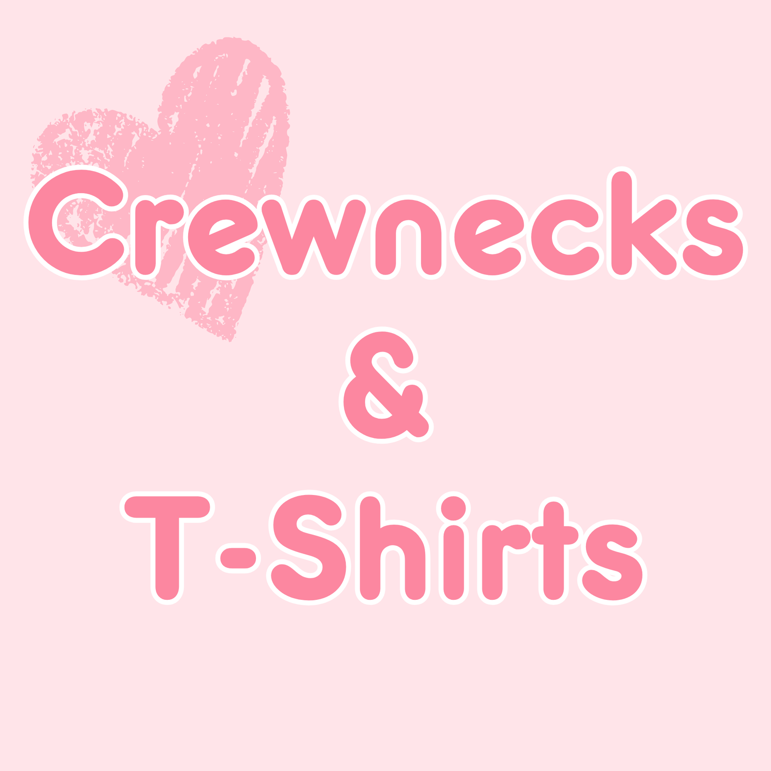 Crewnecks & T-Shirts